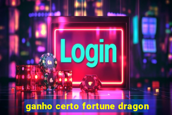 ganho certo fortune dragon